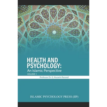 Health and Psychology: An Islamic Perspective: Volume 1