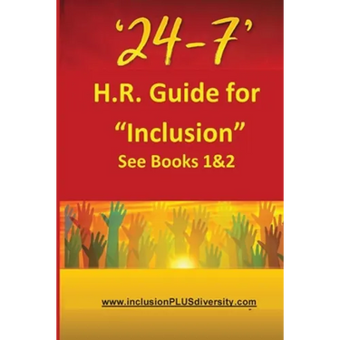 '24-7' H.R.Guide for "Inclusion" See Books 1&2