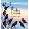 The Twelve Ravens: A Lithuanian Folktale