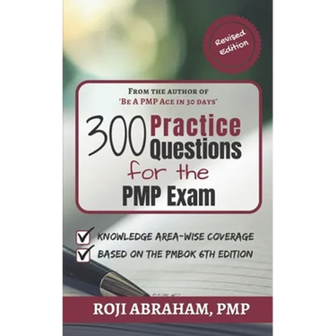 300 Practice Questions for the PMP Exam: A PMP Exam Question Bank