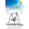 Only Jesus Knows: Loving The World's Most Vulnerable