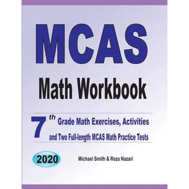MCAS Math Workbook: 7th Grade Math Exercises, Activities, and Two Full-Length MCAS Math Practice Tests