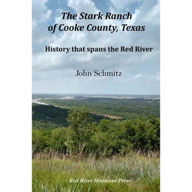 The Stark Ranch of Cooke County, Texas: History that Spans the Red River