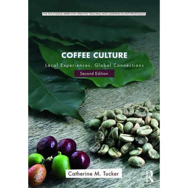 Coffee Culture: Local Experiences, Global Connections