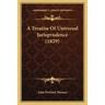 A Treatise Of Universal Jurisprudence (1829)
