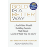 Gold Is a Better Way: And Other Wealth Building Secrets Wall Street Doesn't Want You to Know