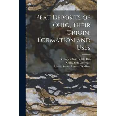 Peat Deposits of Ohio, Their Origin, Formation and Uses