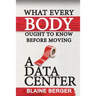 What Everybody Ought To Know Before Moving A Data Center