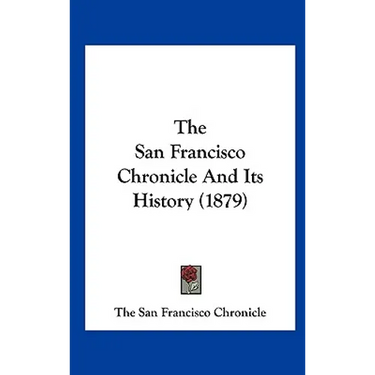 The San Francisco Chronicle and Its History (1879)
