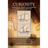 CURIOSITY, Adventure Travel, Exploration, Trade, War, Murder: The European Expansion, 15th to 20th Century