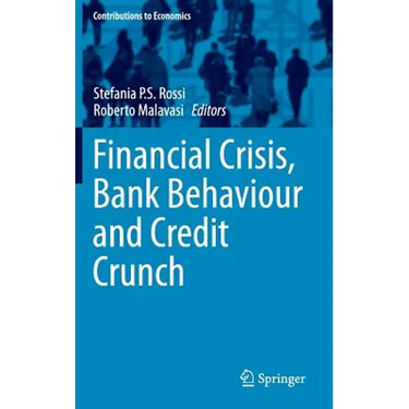 Financial Crisis, Bank Behaviour and Credit Crunch