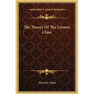 The Theory Of The Leisure Class