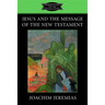 Jesus and the Message of the New Testament