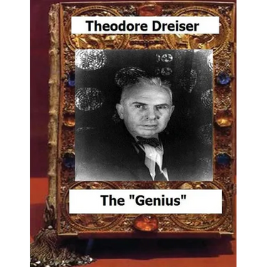 The "genius" (1915) by: Theodore Dreiser