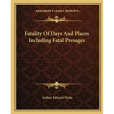 Fatality Of Days And Places Including Fatal Presages