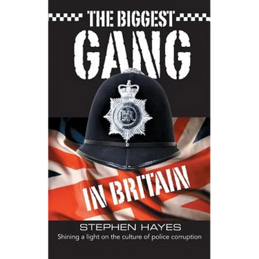 The Biggest Gang in Britain - Shining a Light on the Culture of Police Corruption