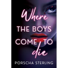 Where the Boys Come to Die