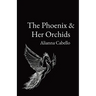 The Phoenix & Her Orchids