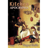 Kitchen Apocrypha: Poems