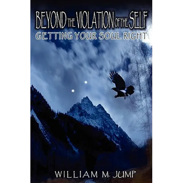 Beyond the Violation of the Self: Getting Your Soul Right