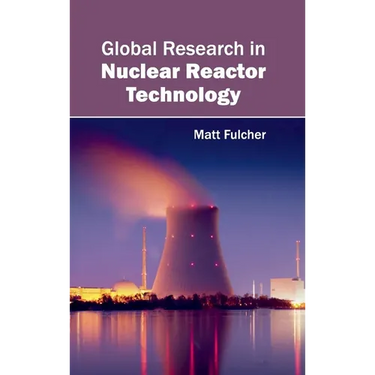 Global Research in Nuclear Reactor Technology