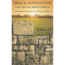 Biblical Foundations for the Cell-Based Church: New Testament Insights for the Twenty-First Century Church