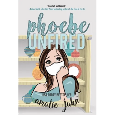 Phoebe Unfired