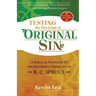 Testing the Doctrine of Original Sin: Does Calvinism's "Total Depravity" Condemn the Preborn Infant? (A Biblical Response to the Reformed Theology of