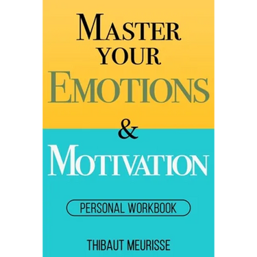 Master Your Emotions & Motivation: Personal Workbook