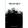 Brain Rot