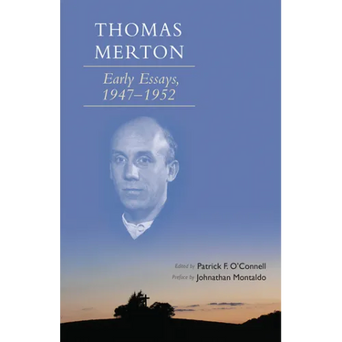 Thomas Merton: Early Essays, 1947-1952 Volume 266