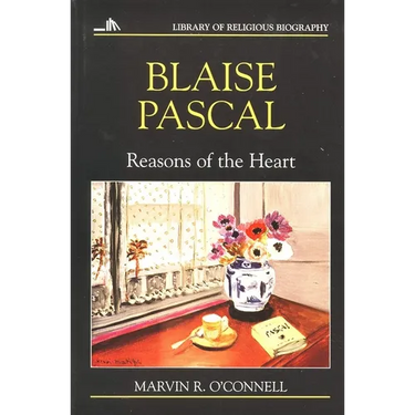 Blaise Pascal: Reasons of the Heart
