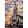 Trouble Comes To Enoch