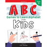 ABC Games to Learn Alphabet for Kids, Volume 3: for Ages 3+ Activity Workbook