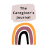 The Caregiver's Journal: A self-care journal for those who care for others