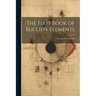 The First Book of Euclid's Elements: Arranged for Beginners