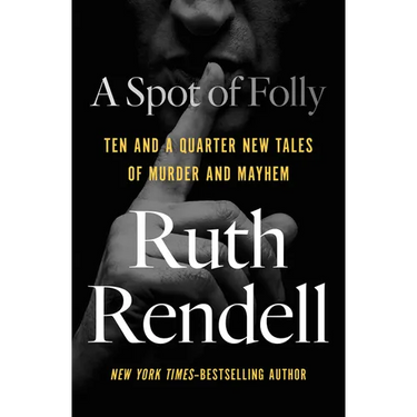 A Spot of Folly: Ten and a Quarter New Tales of Murder and Mayhem