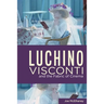 Luchino Visconti and the Fabric of Cinema