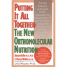 Putting It All Together: The New Orthomolecular Nutrition