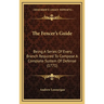 The Fencer's Guide: Being A Series Of Every Branch Required To Compose A Complete System Of Defense (1771)
