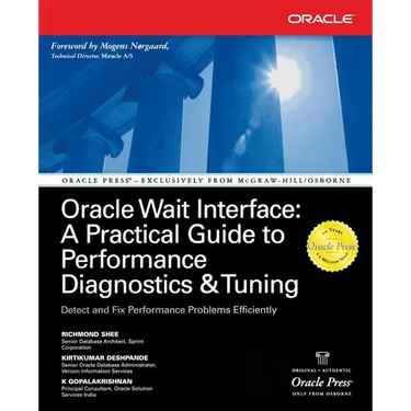 Oracle Wait Interface: A Practical Guide to Performance Diagnostics & Tuning