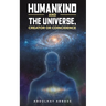 Humankind and the Universe, Creator or Coincidence