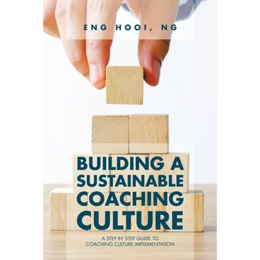 Building a Sustainable Coaching Culture: A Step by Step Guide to Coaching Culture Implementation