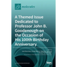 A Themed Issue Dedicated to Professor John B. Goodenough on the Occasion of His 100th Birthday Anniversary