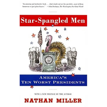 Star-Spangled Men: America's Ten Worst Presidents