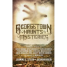 Georgetown Haunts and Mysteries