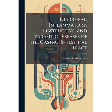 Diarrheal, Inflammatory, Obstructive, and Parasitic Diseases of the Gastro-Intestinal Tract