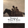Narrative of William W. Brown: A Fugitive Slave