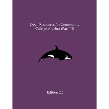 Open Resources for Community College Algebra (Part III)