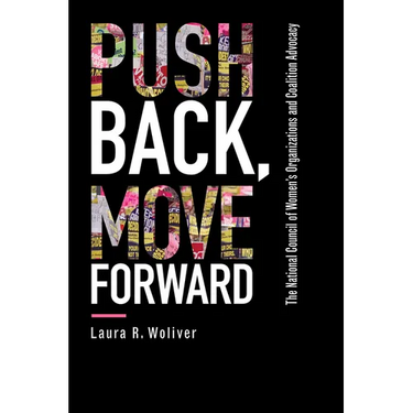 Push Back, Move Forward: The National Council of Women's Organizations and Coalition Advocacy